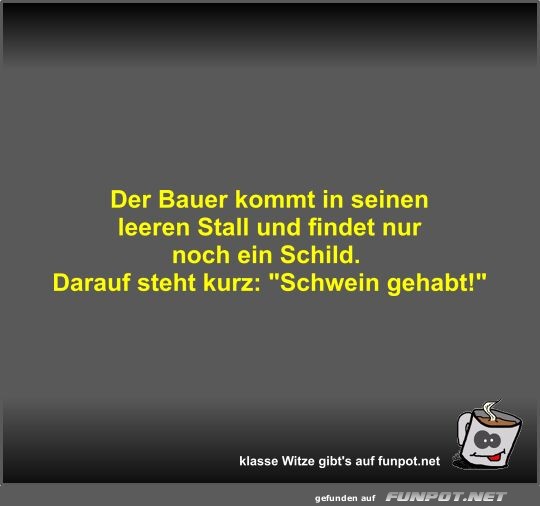 Der Bauer kommt in seinen leeren Stall und findet nur noch Der Bauer kommt in seinen leeren Stall und findet nur noch
