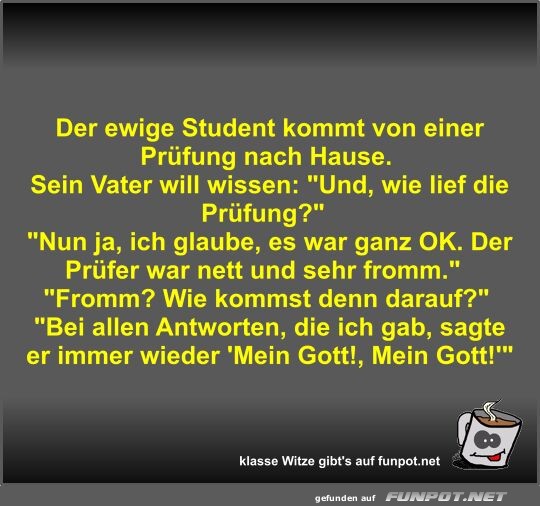 Der ewige Student kommt von einer Prfung nach Hause