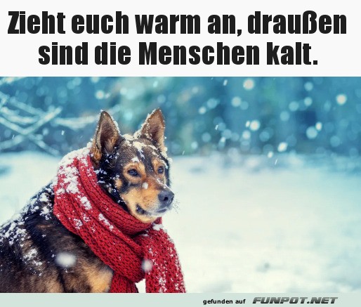 Zieht euch warm an