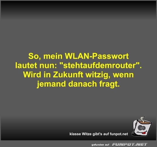 So, mein WLAN-Passwort lautet nun