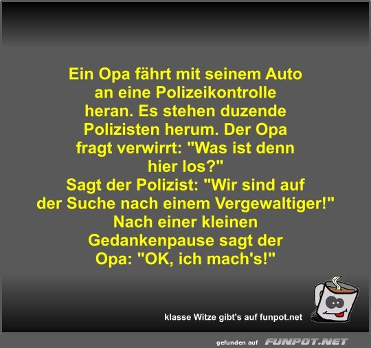 Ein Opa fährt mit seinem Auto an eine Polizeikontrolle heran Ein Opa fährt mit seinem Auto an eine Polizeikontrolle heran
