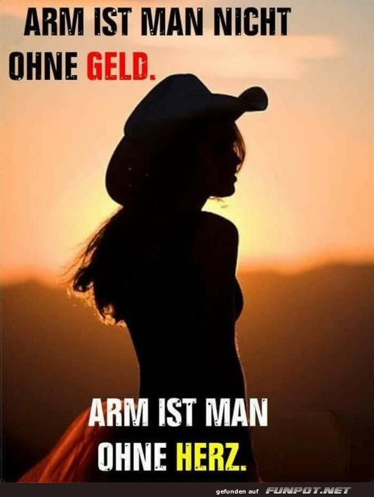 Arm ist man nicht ohne Geld.