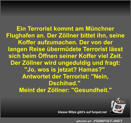 Ein Terrorist kommt am Mnchner Flughafen an