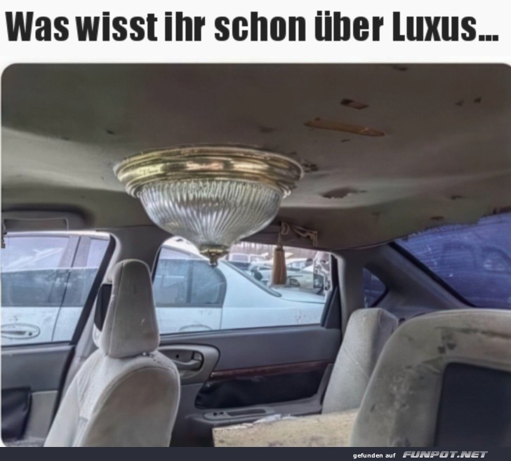 Was fr ein Luxus