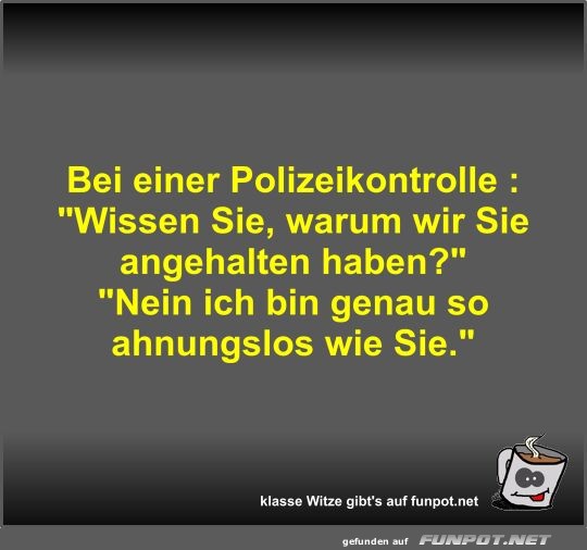 Bei einer Polizeikontrolle 