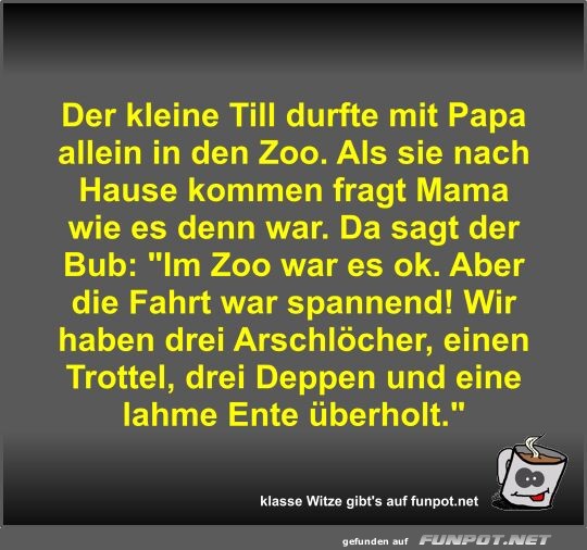 Der kleine Till durfte mit Papa allein in den Zoo Der kleine Till durfte mit Papa allein in den Zoo