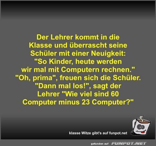 Der Lehrer kommt in die Klasse und überrascht seine Schüler Der Lehrer kommt in die Klasse und überrascht seine Schüler