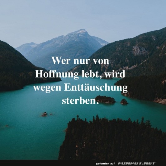 Wer nur von Hoffnung lebt