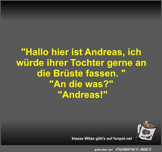 Hallo hier ist Andreas