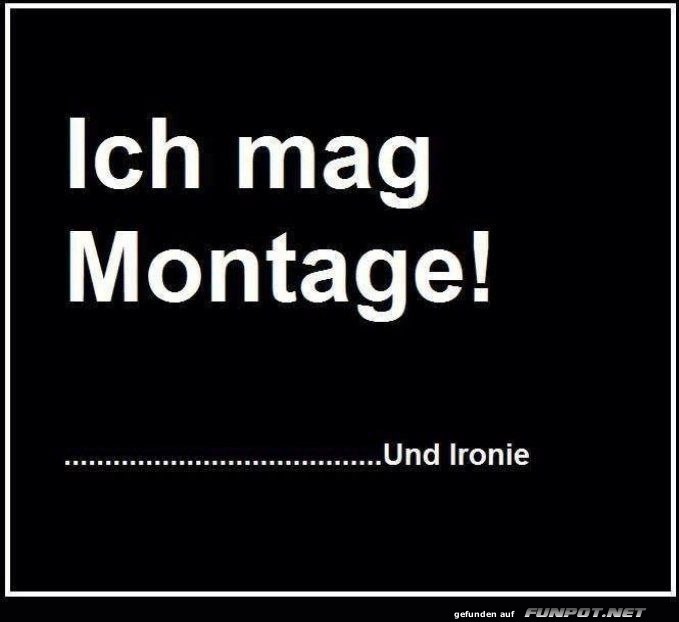 Ich mag Montage