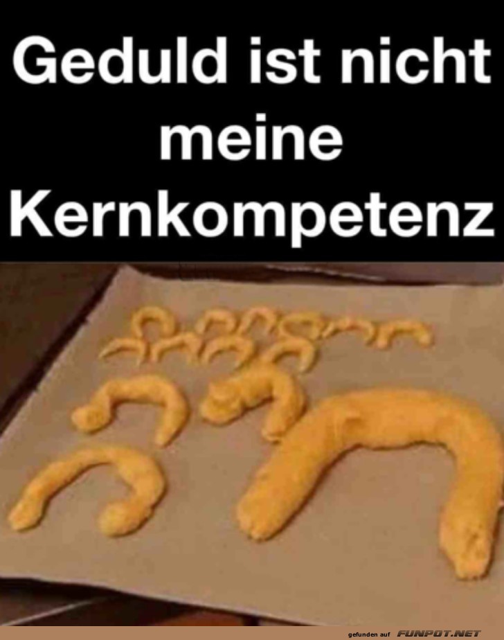 Habe keine Geduld