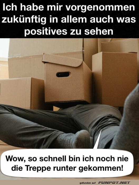 Alles positiv sehen