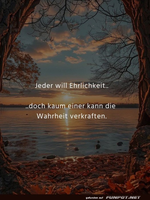 Jeder will Ehrlichkeit