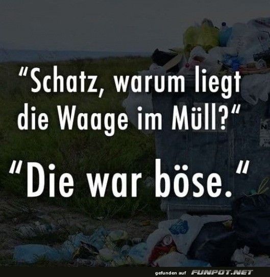 Die Waage war bse