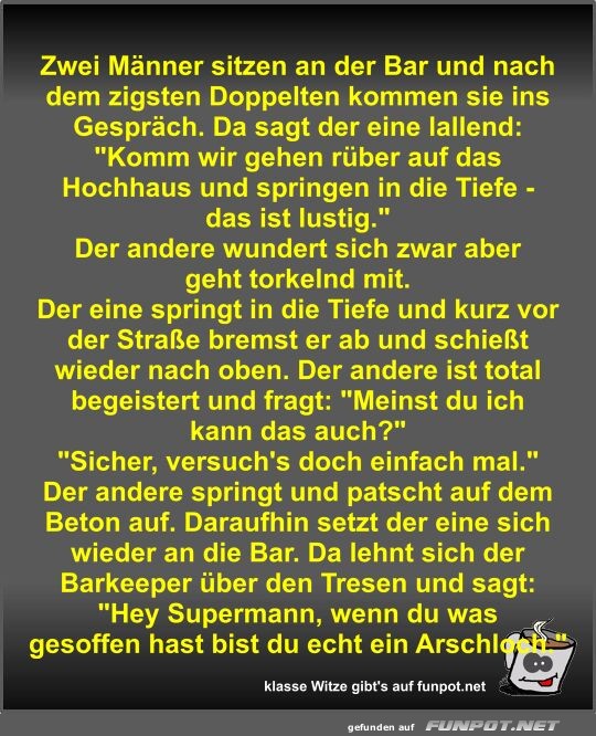 Zwei Mnner sitzen an der Bar und nach dem zigsten...