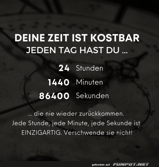 Deine Zeit ist kostbar