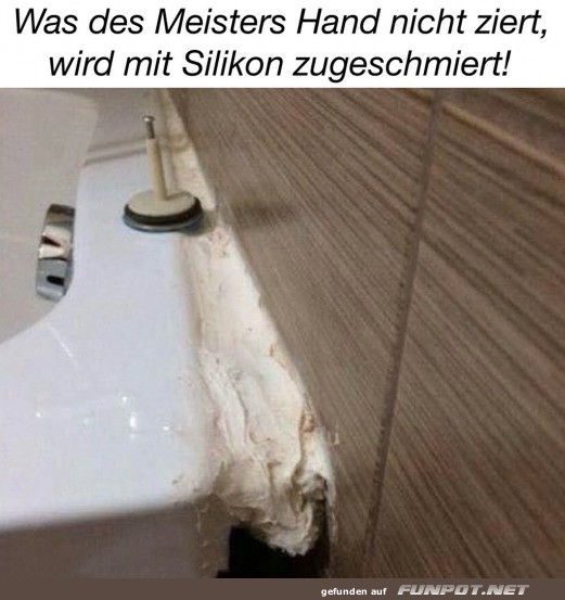 Mit Silikon zugeschmiert