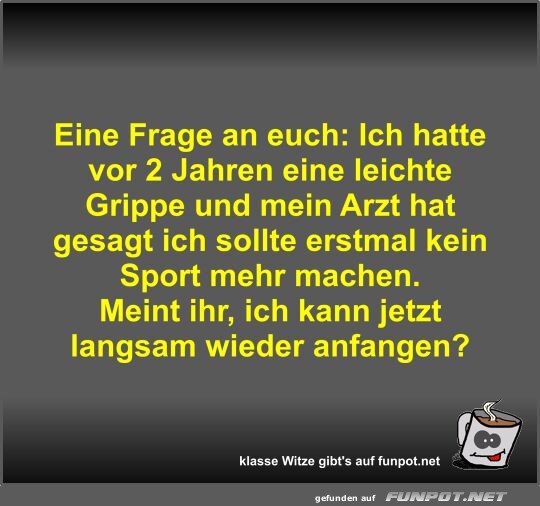 Eine Frage an euch