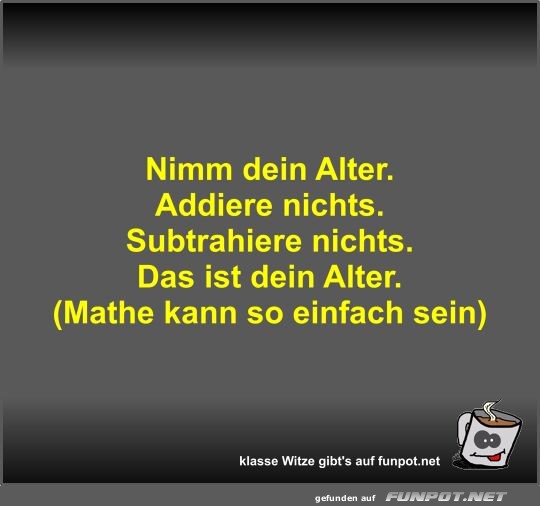 Nimm dein Alter