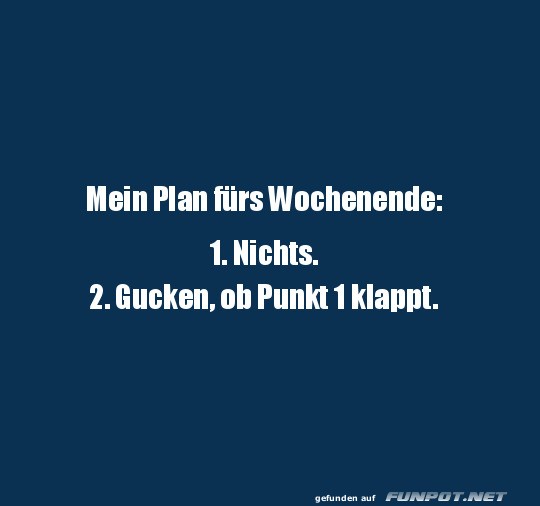 Plan frs Wochenende