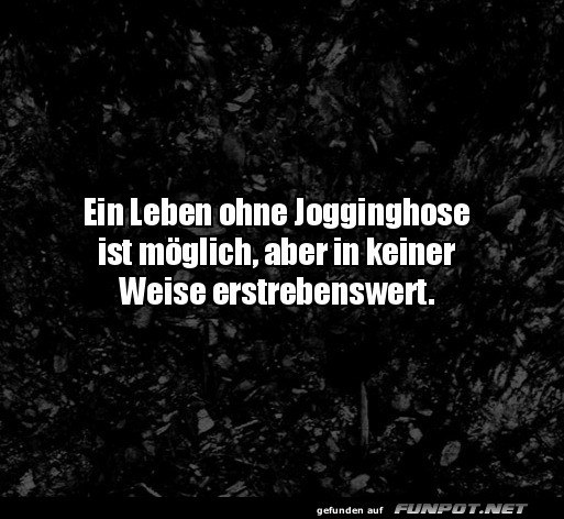 Leben ohne Jogginghose