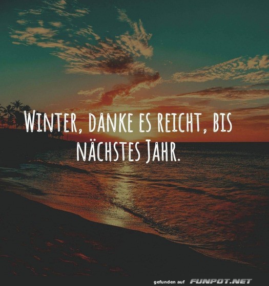 Winter, danke es reicht, bis nchstes Jahr.