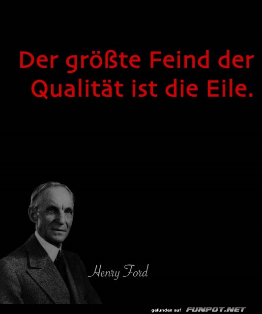 Henry Ford ber Qualitt und Eile