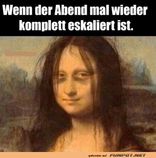 Wenn der Abend eskaliert: Mona Lisa Edition