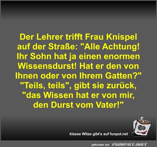 Der Lehrer trifft Frau Knispel auf der Strae