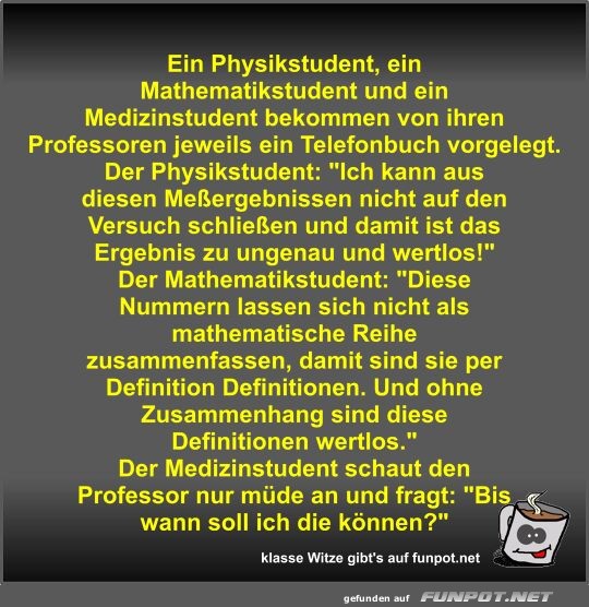 Ein Physikstudent, ein Mathematikstudent und ein...