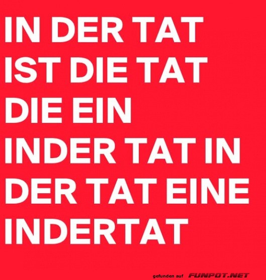 Wortspiel mit 'Tat' und 'Indertat'