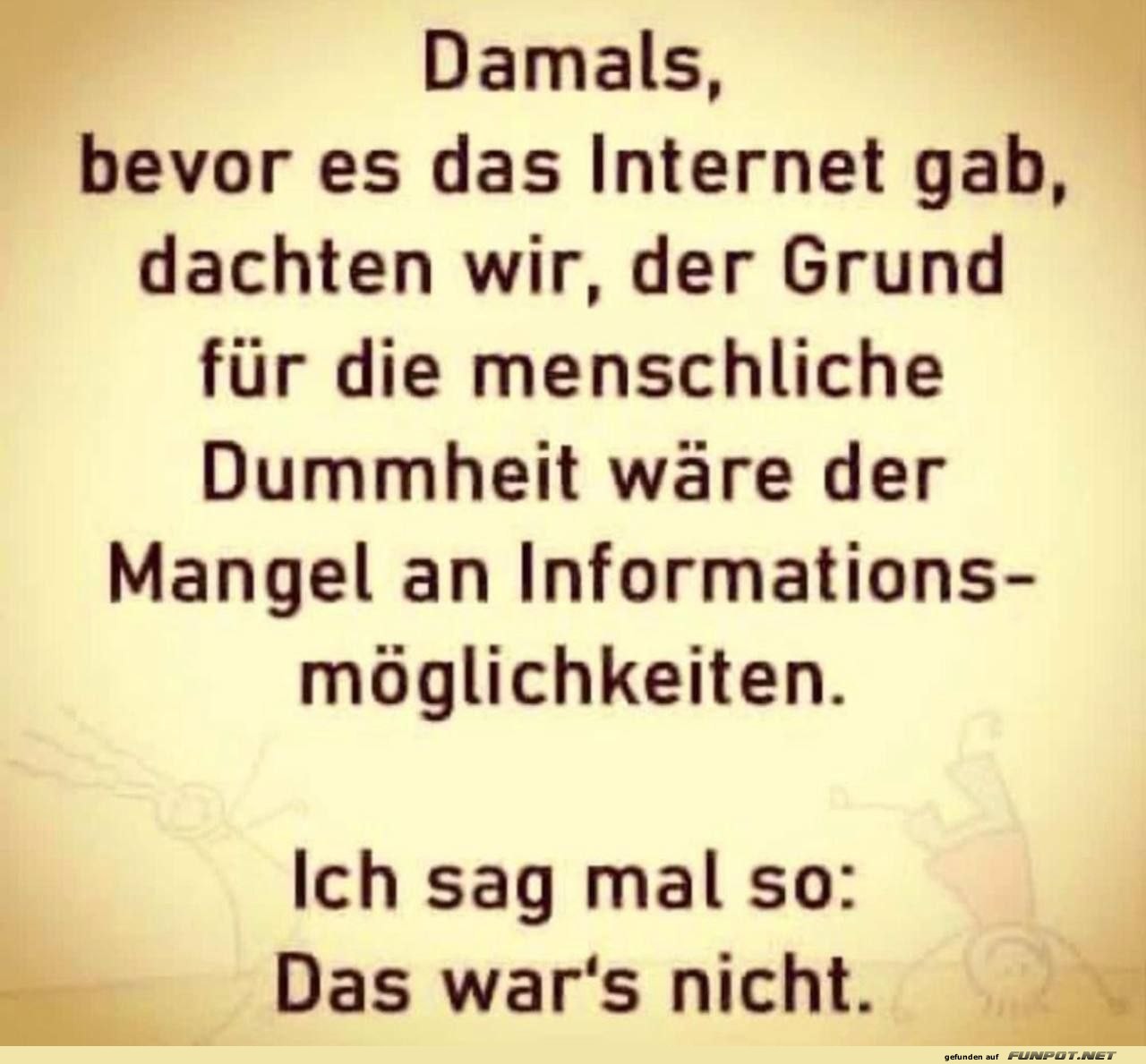 Humor ber menschliche Dummheit vor Internet