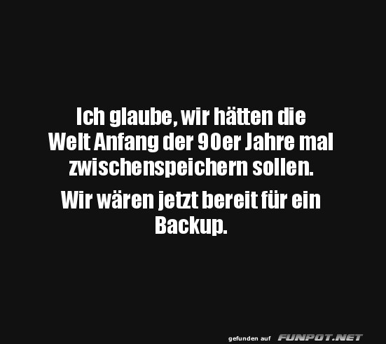 Die 90er Jahre als Backup der Welt