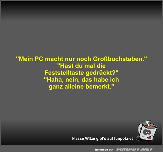 Mein PC macht nur noch Grobuchstaben