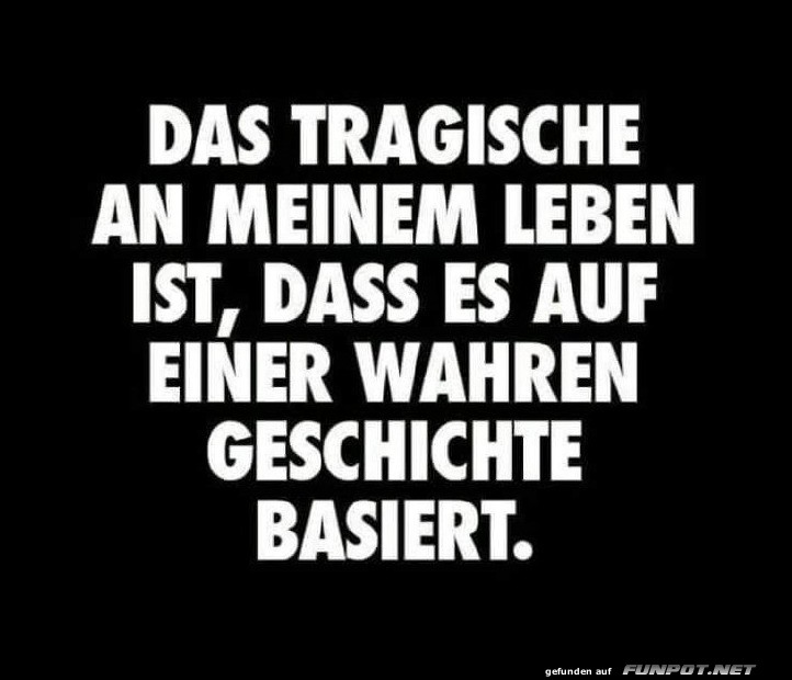 Tragisches Leben: Wahrheiten des Alltags