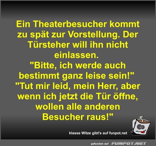 Ein Theaterbesucher kommt zu spt zur Vorstellung