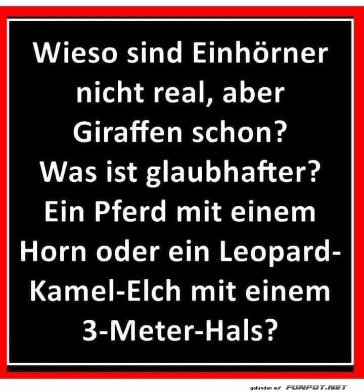 Einhrner vs. Giraffen: Was ist glaubhafter?