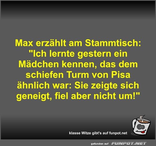 Max erzhlt am Stammtisch