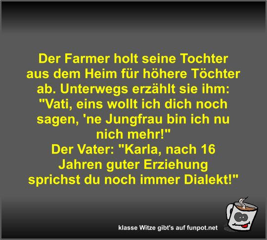 Der Farmer holt seine Tochter aus dem Heim fr hhere...