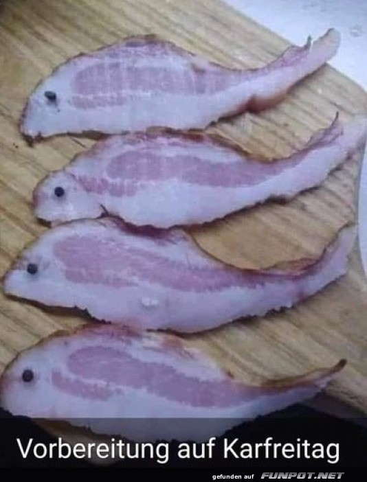 Fischfrmiger Speck als lustiger Karfreitags-Gag