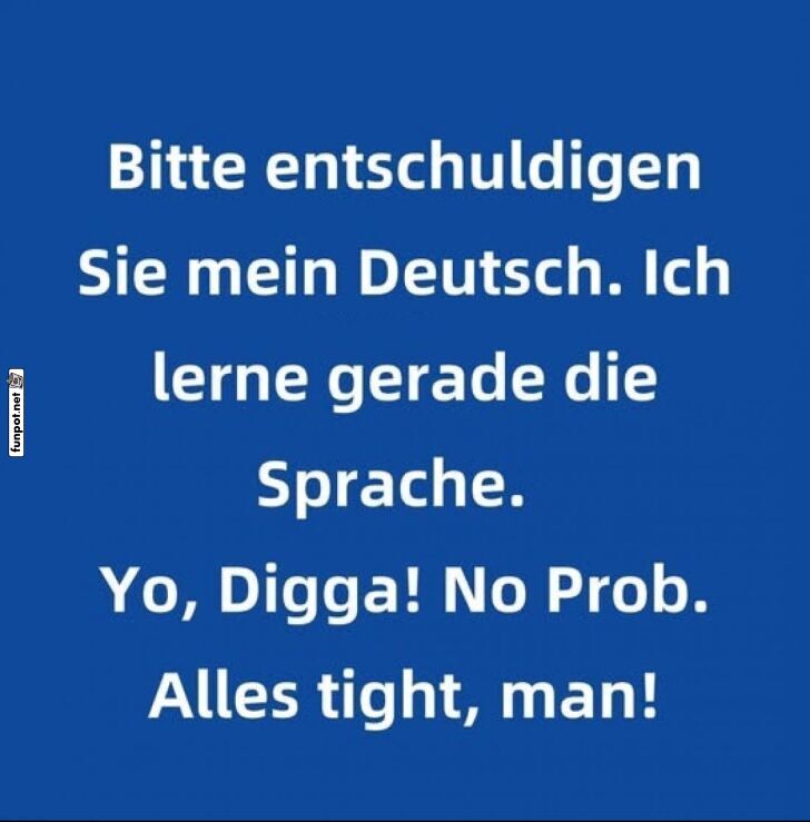 Entschuldigung, ich lerne Deutsch! Entschuldigung, ich lerne Deutsch!