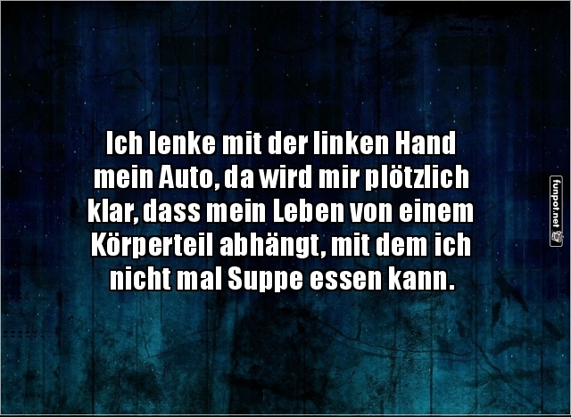 Nachdenklicher Spruch über das Autofahren Nachdenklicher Spruch über das Autofahren