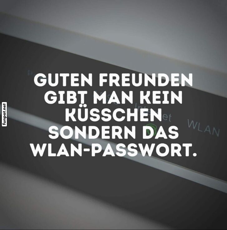 Freunden WLAN-Passwort statt Küsschen Freunden WLAN-Passwort statt Küsschen