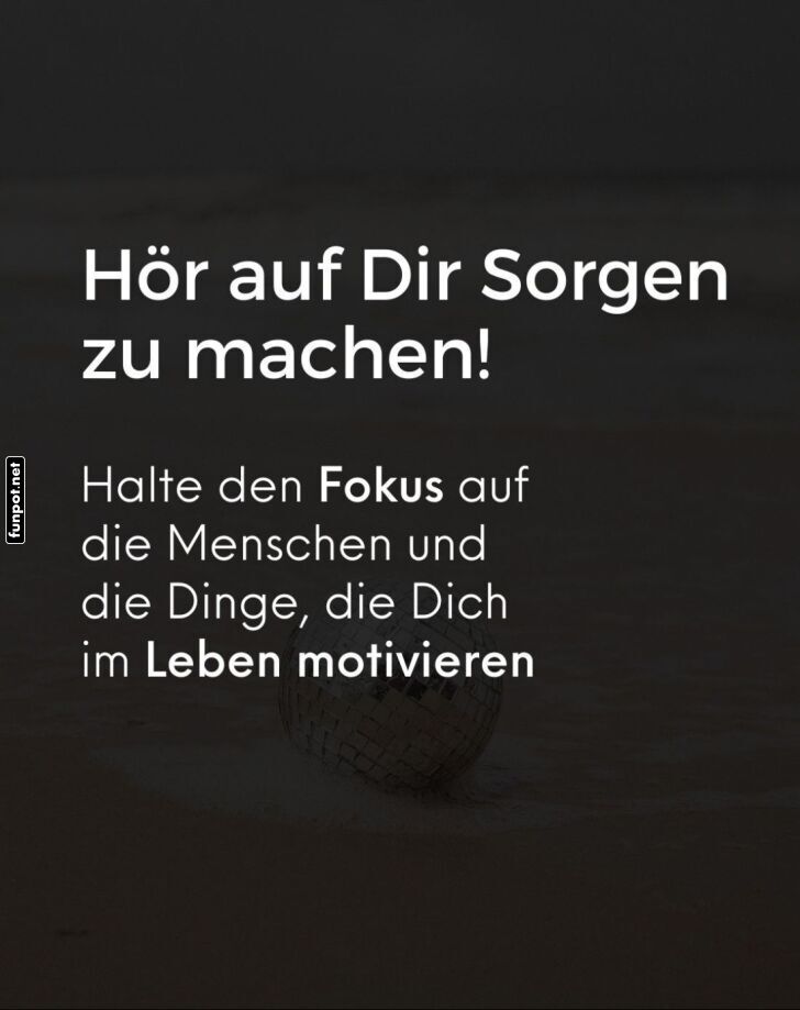 Fokus auf Motivation statt Sorgen Fokus auf Motivation statt Sorgen