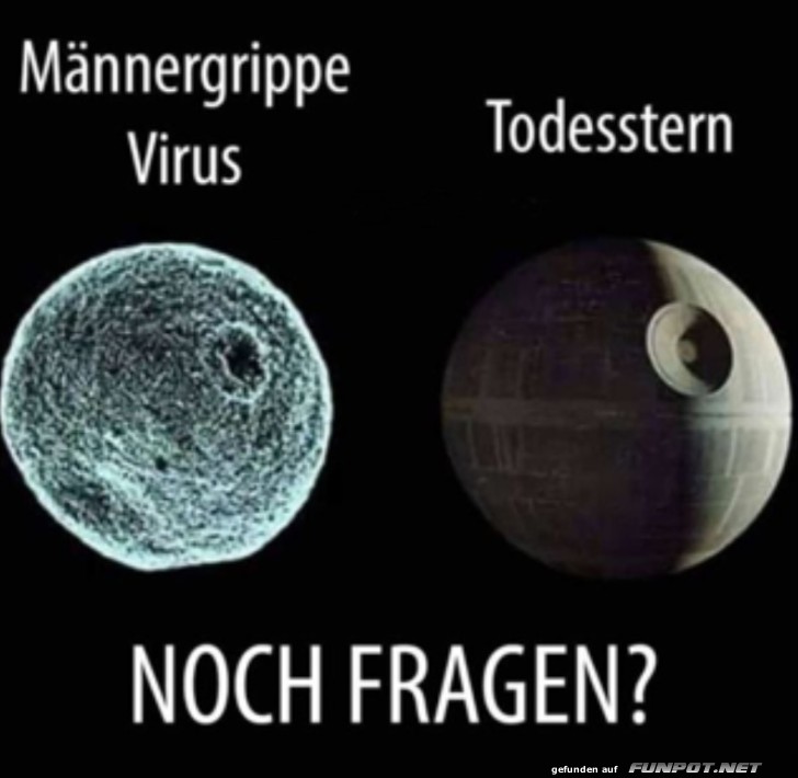 Vergleich: Männergrippe-Virus und Todesstern Vergleich: Männergrippe-Virus und Todesstern