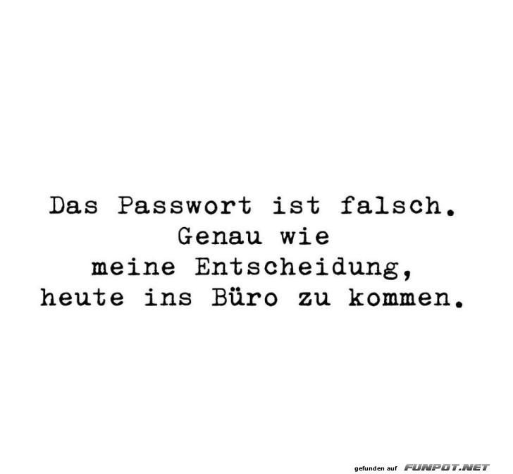 Falsches Passwort und Büroentscheidung Falsches Passwort und Büroentscheidung