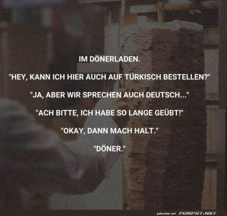 Lustiger Dialog im Dönerladen Lustiger Dialog im Dönerladen