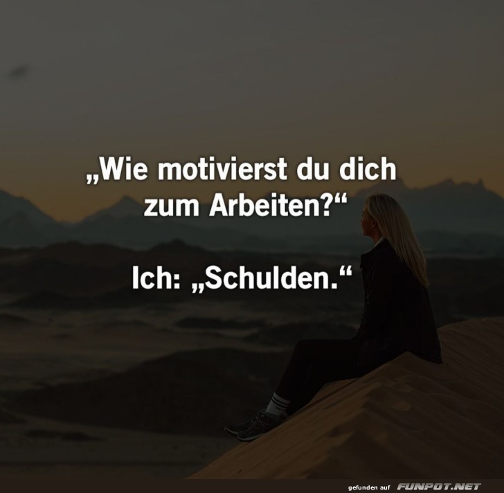 Motivation zum Arbeiten Motivation zum Arbeiten