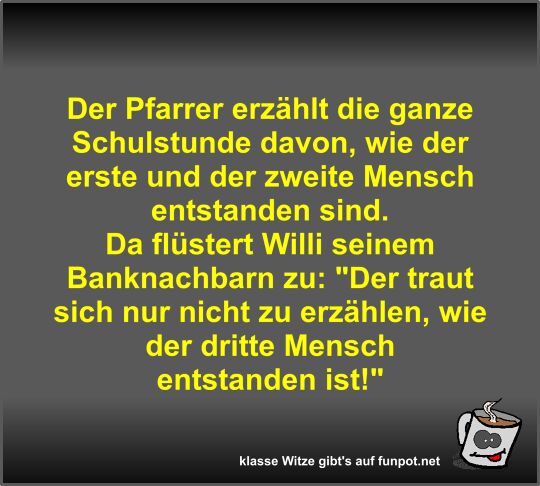 Der Pfarrer erzählt die ganze Schulstunde davon Der Pfarrer erzählt die ganze Schulstunde davon