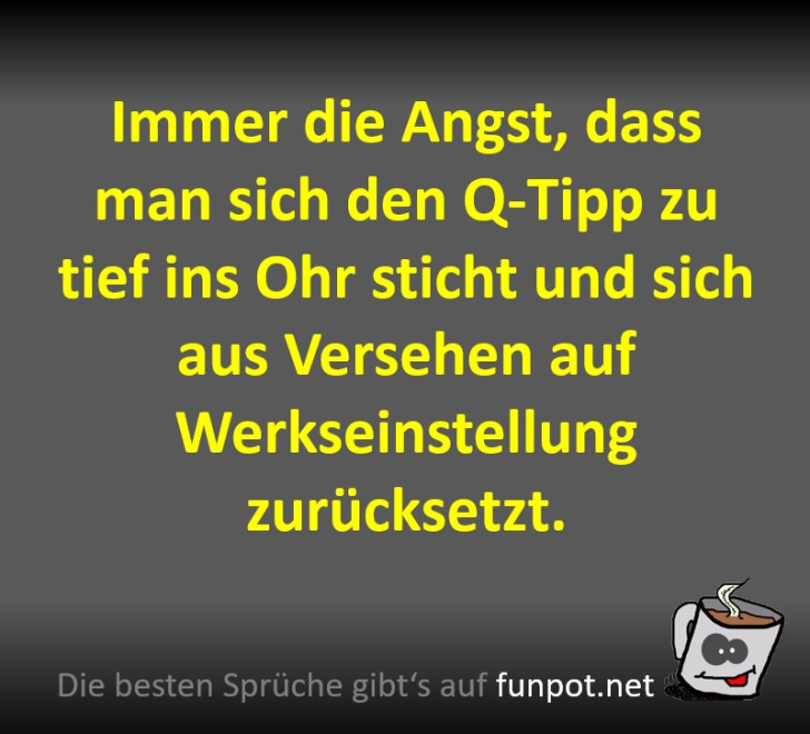 Immer die Angst... Immer die Angst...